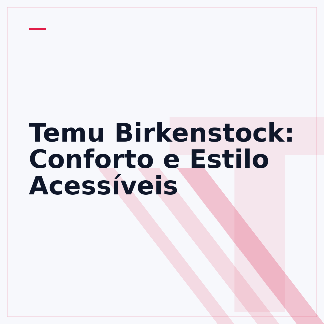 Temu Birkenstock: Conforto e Estilo Acessíveis