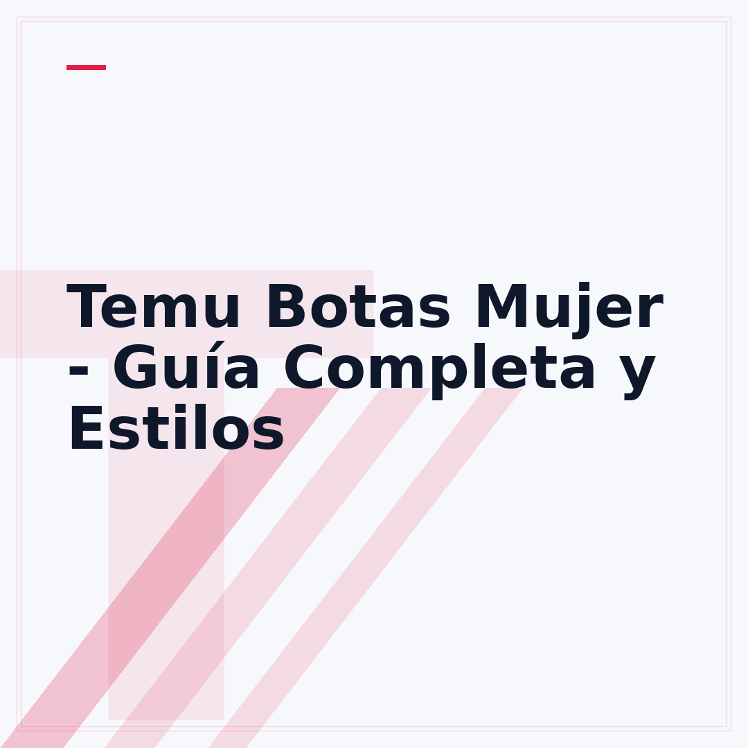 Temu Botas Mujer - Guía Completa y Estilos
