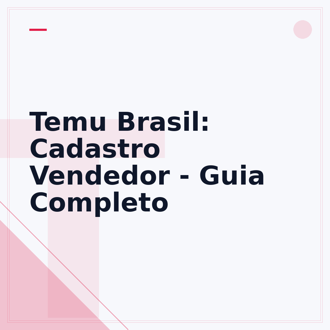 Temu Brasil: Cadastro Vendedor - Guia Completo