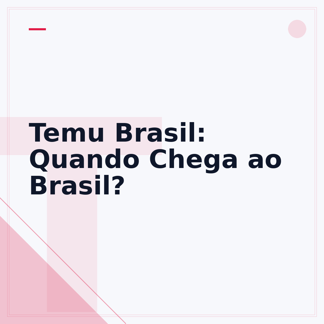 Temu Brasil: Quando Chega ao Brasil?