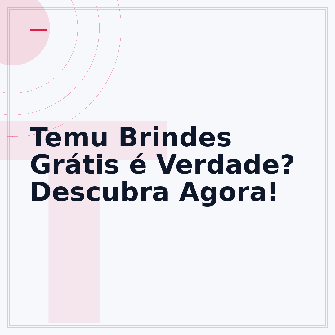 Temu Brindes Grátis é Verdade? Descubra Agora!
