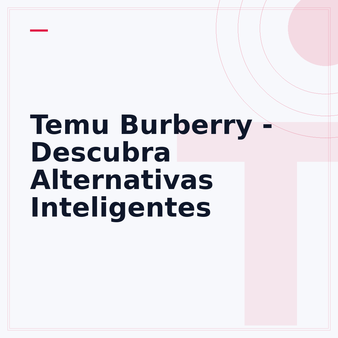 Temu Burberry - Descubra Alternativas Inteligentes