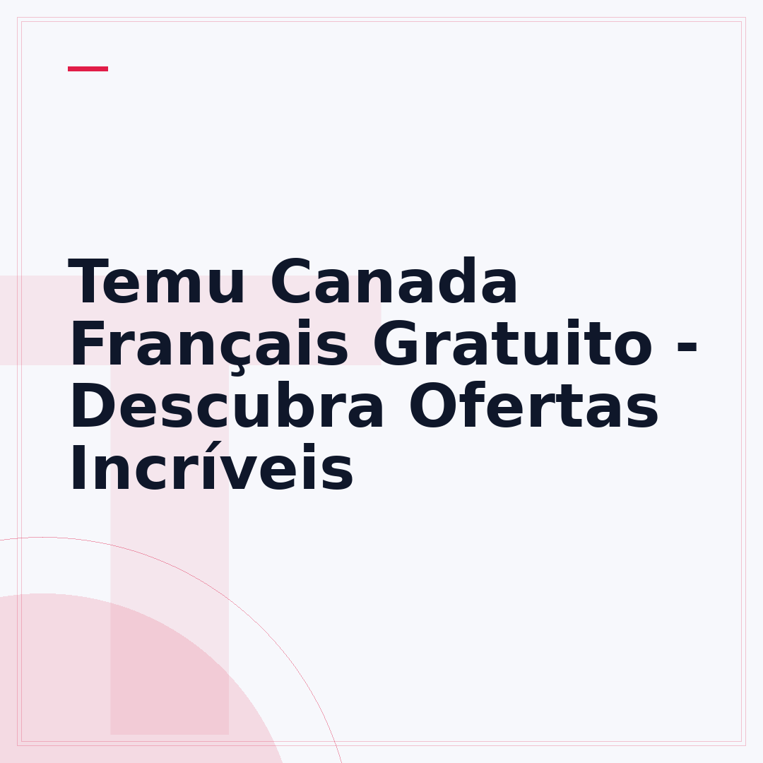 Temu Canada Français Gratuito - Descubra Ofertas Incríveis