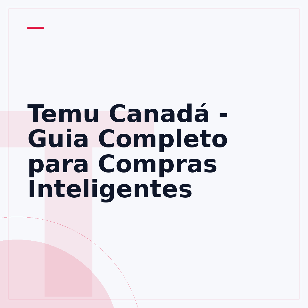 Temu Canadá - Guia Completo para Compras Inteligentes