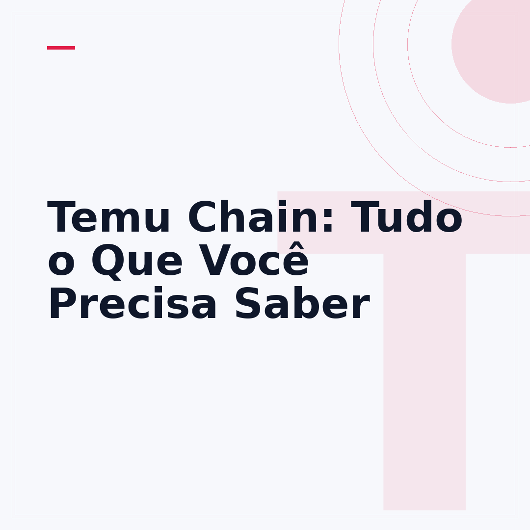 Temu Chain: Tudo o Que Você Precisa Saber