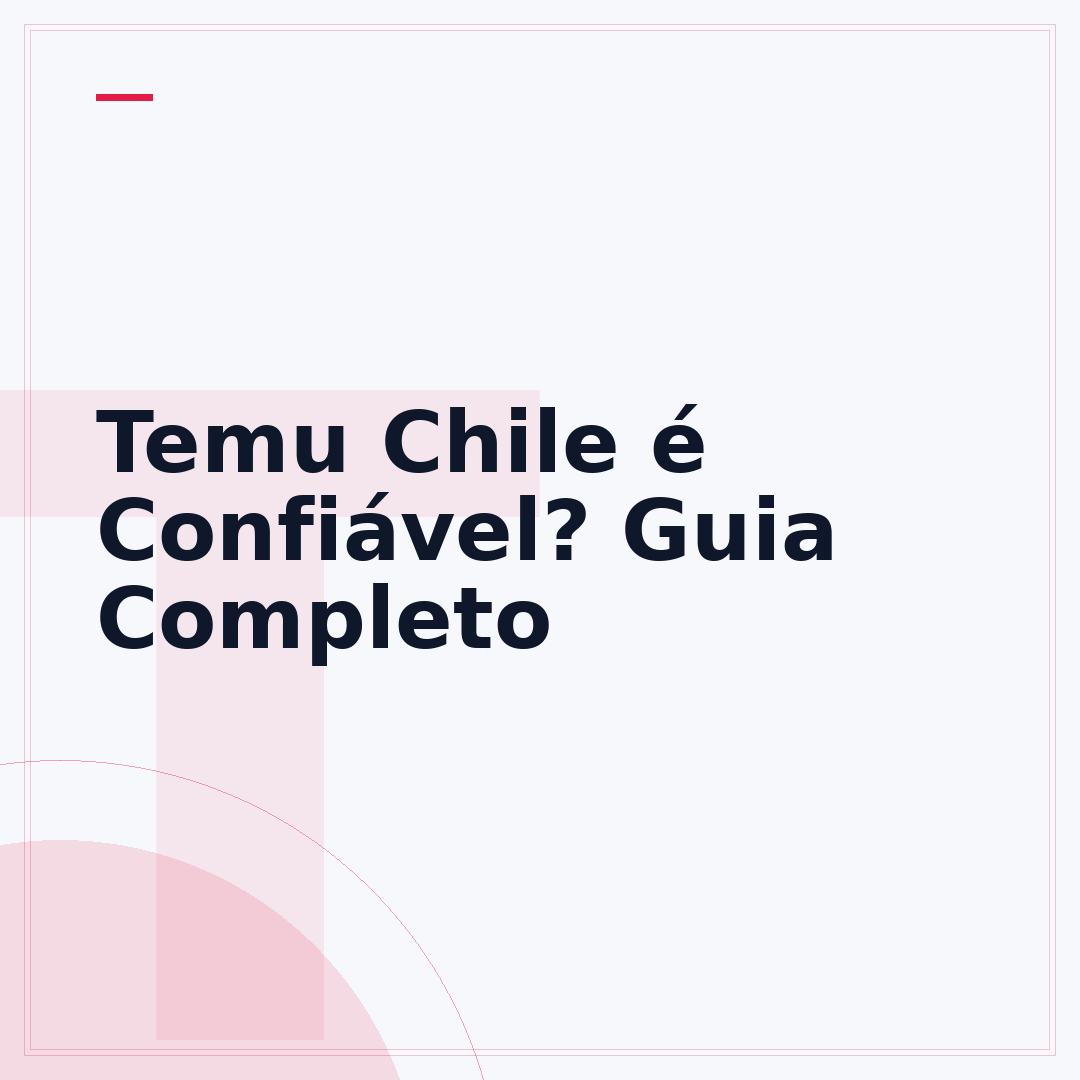 Temu Chile é Confiável? Guia Completo