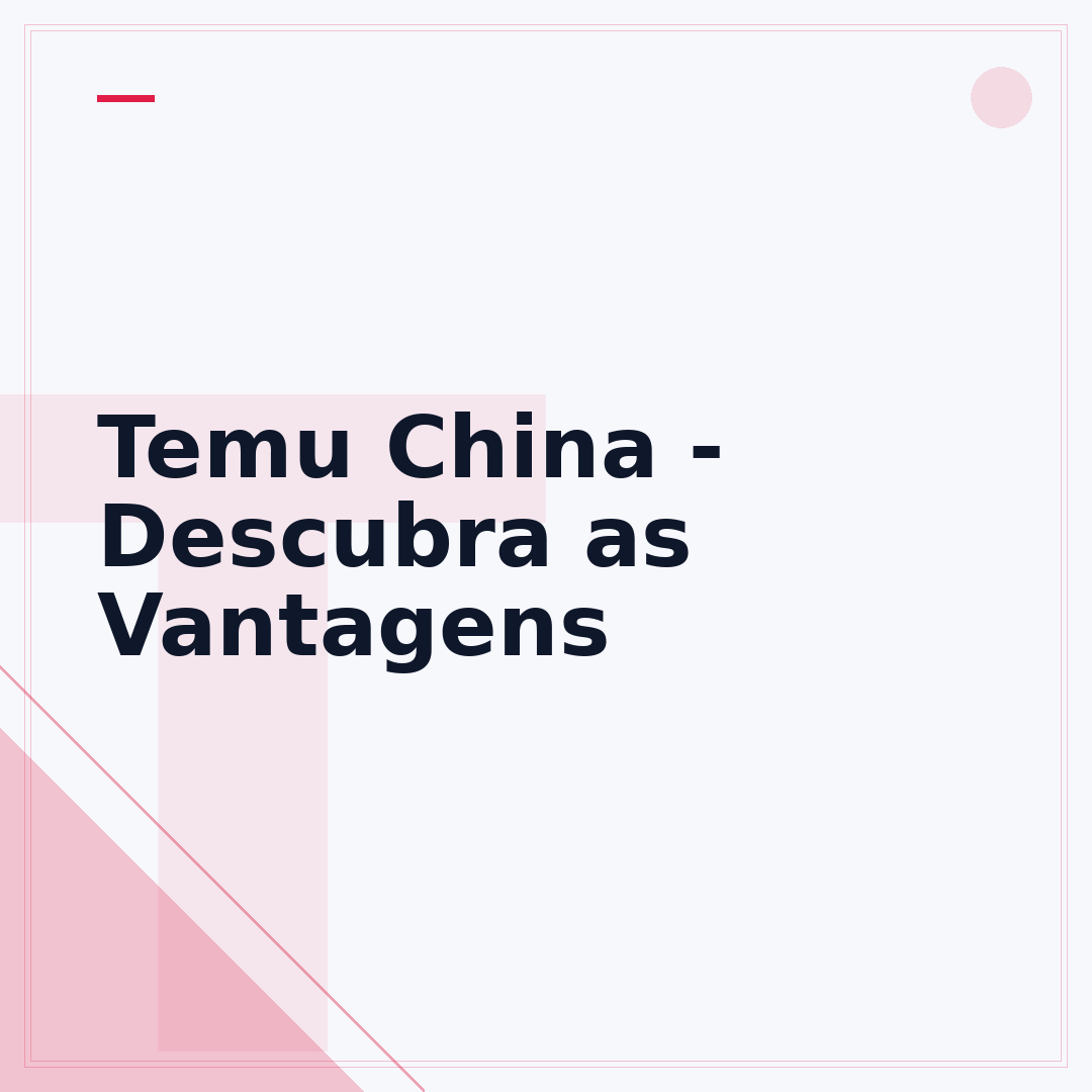 Temu China - Descubra as Vantagens