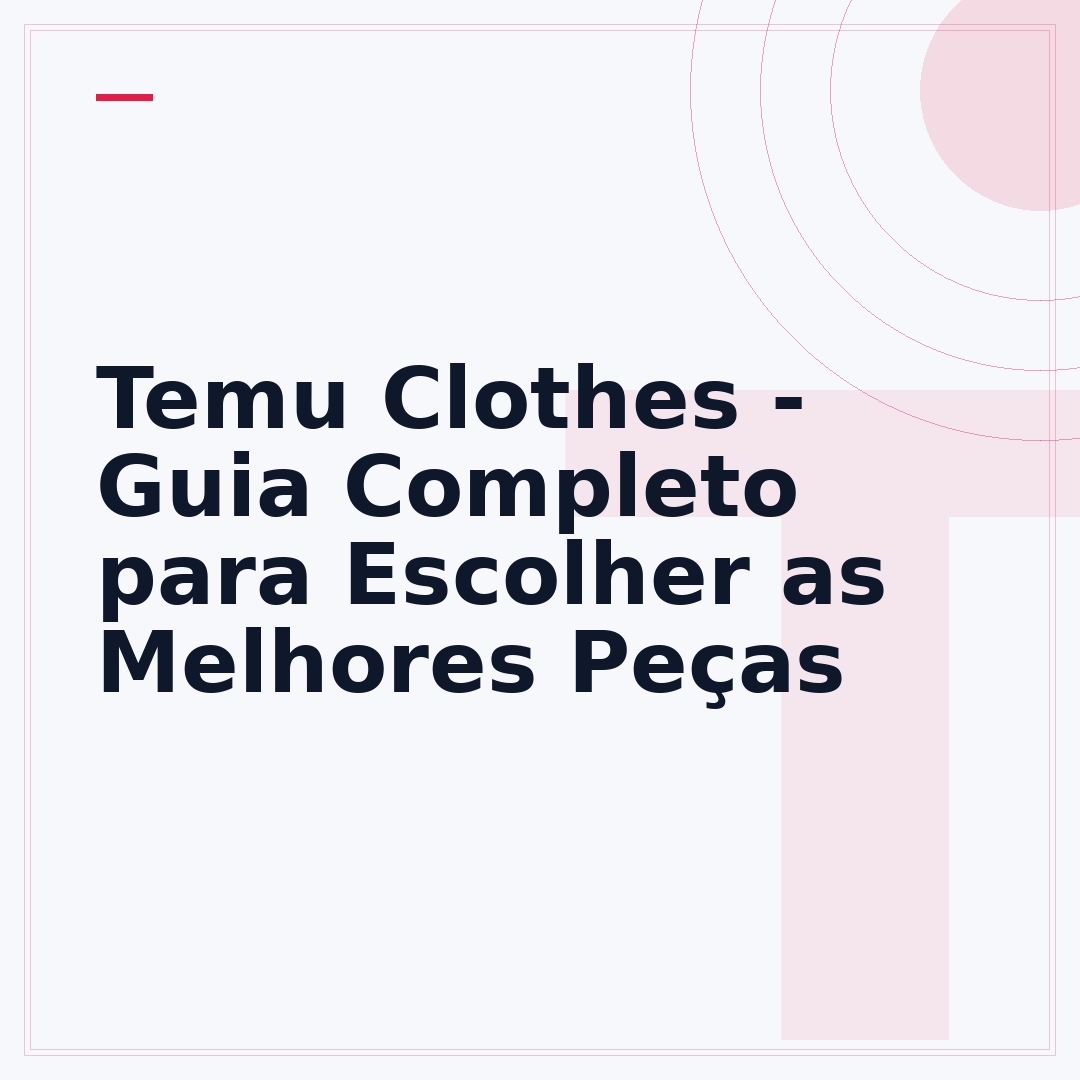 Temu Clothes - Guia Completo para Escolher as Melhores Peças