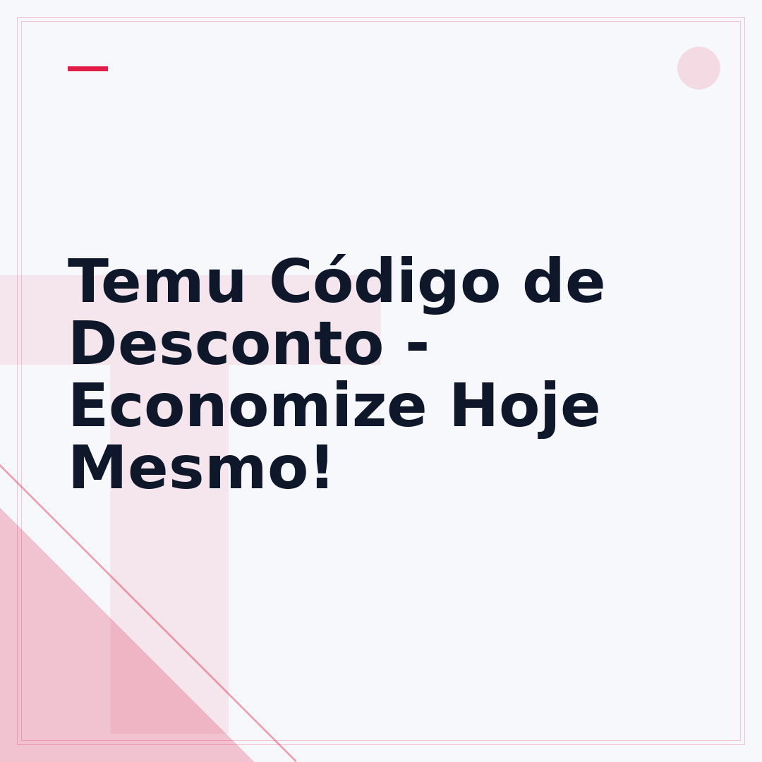 Temu Código de Desconto - Economize Hoje Mesmo!