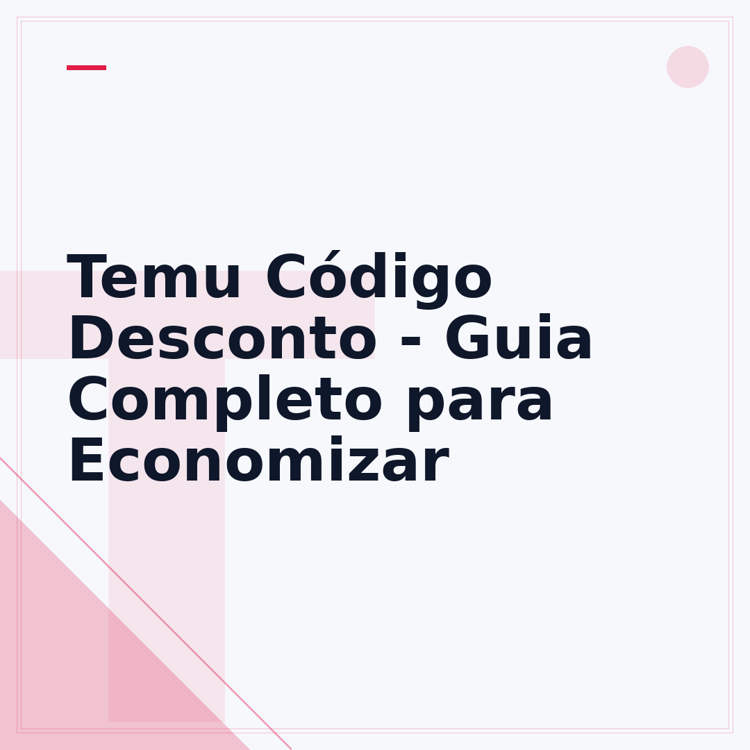 Temu Código Desconto - Guia Completo para Economizar