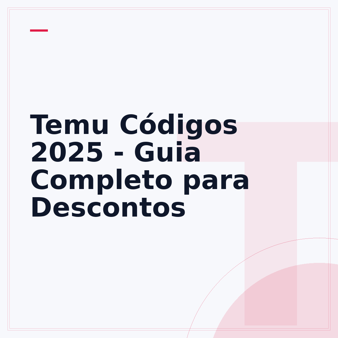 Temu Códigos 2025 - Guia Completo para Descontos