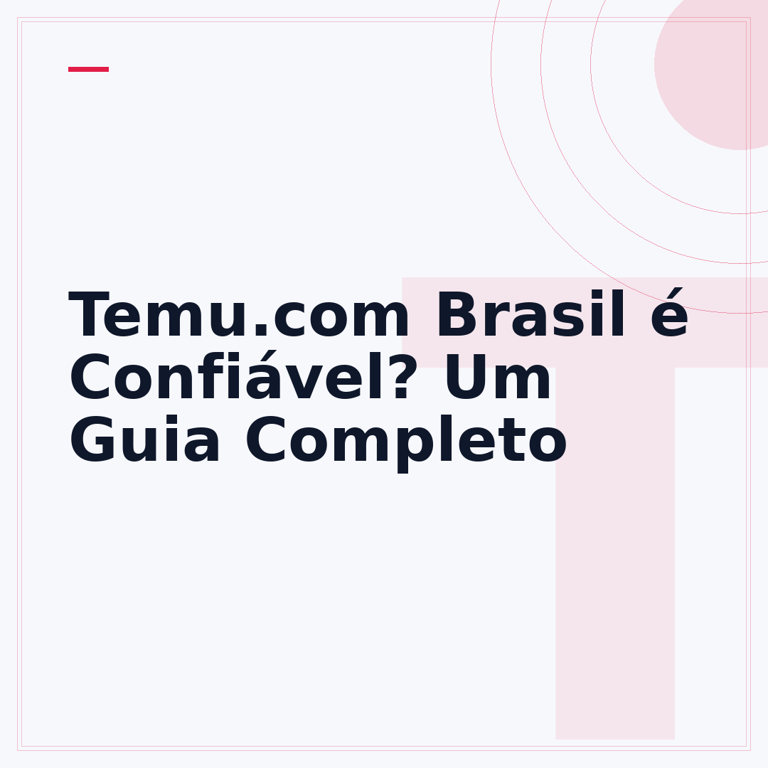 Temu.com Brasil é Confiável? Um Guia Completo
