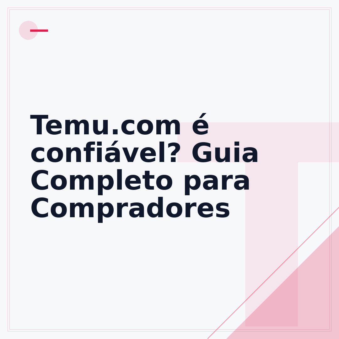 Temu.com é confiável? Guia Completo para Compradores