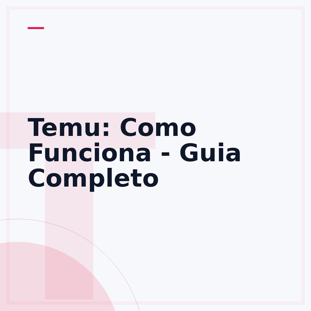Temu: Como Funciona - Guia Completo