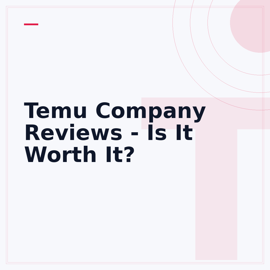 Temu Company Reviews - Is It Worth It?