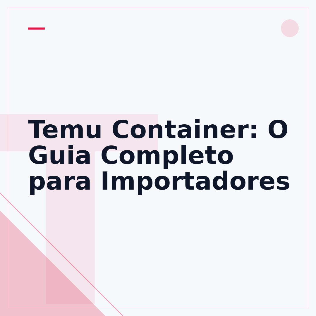 Temu Container: O Guia Completo para Importadores