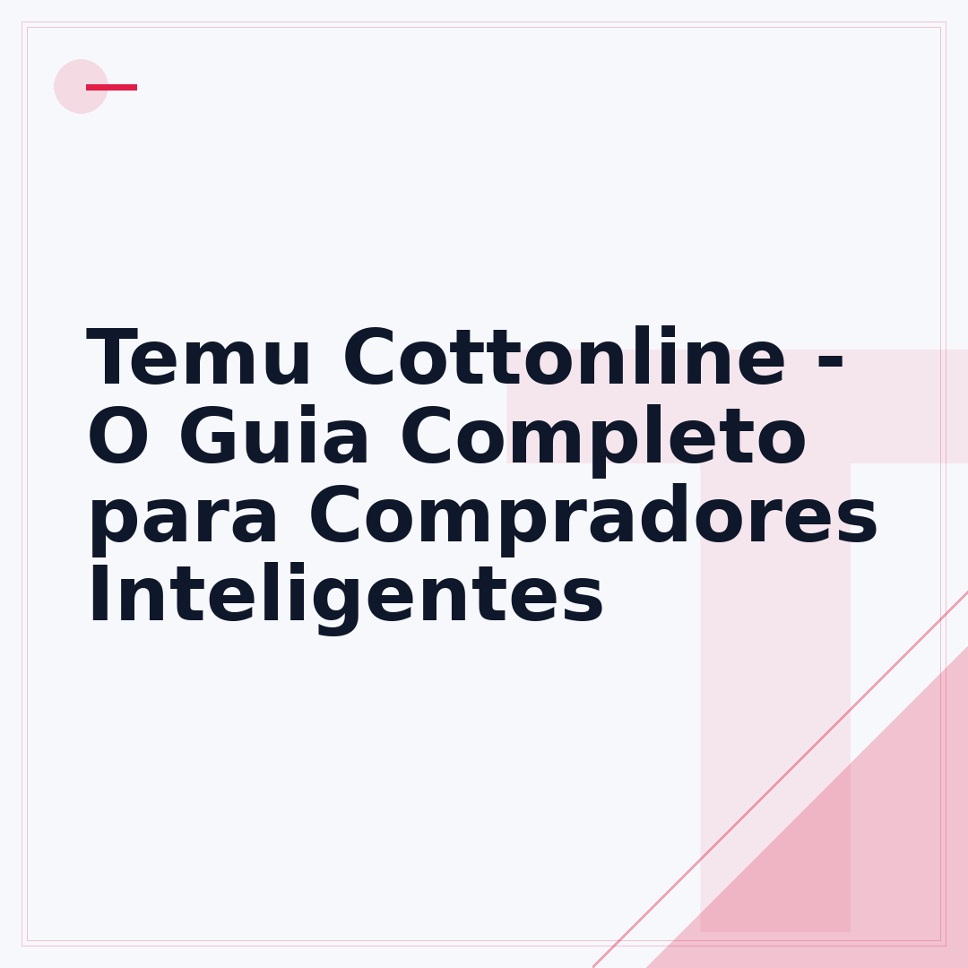 Temu Cottonline - O Guia Completo para Compradores Inteligentes