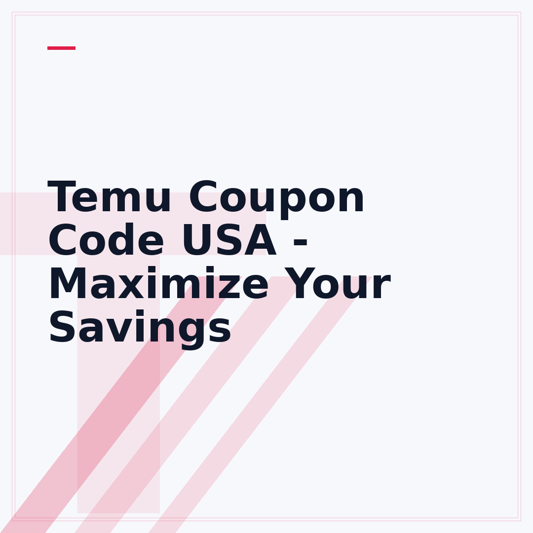 Temu Coupon Code USA - Maximize Your Savings