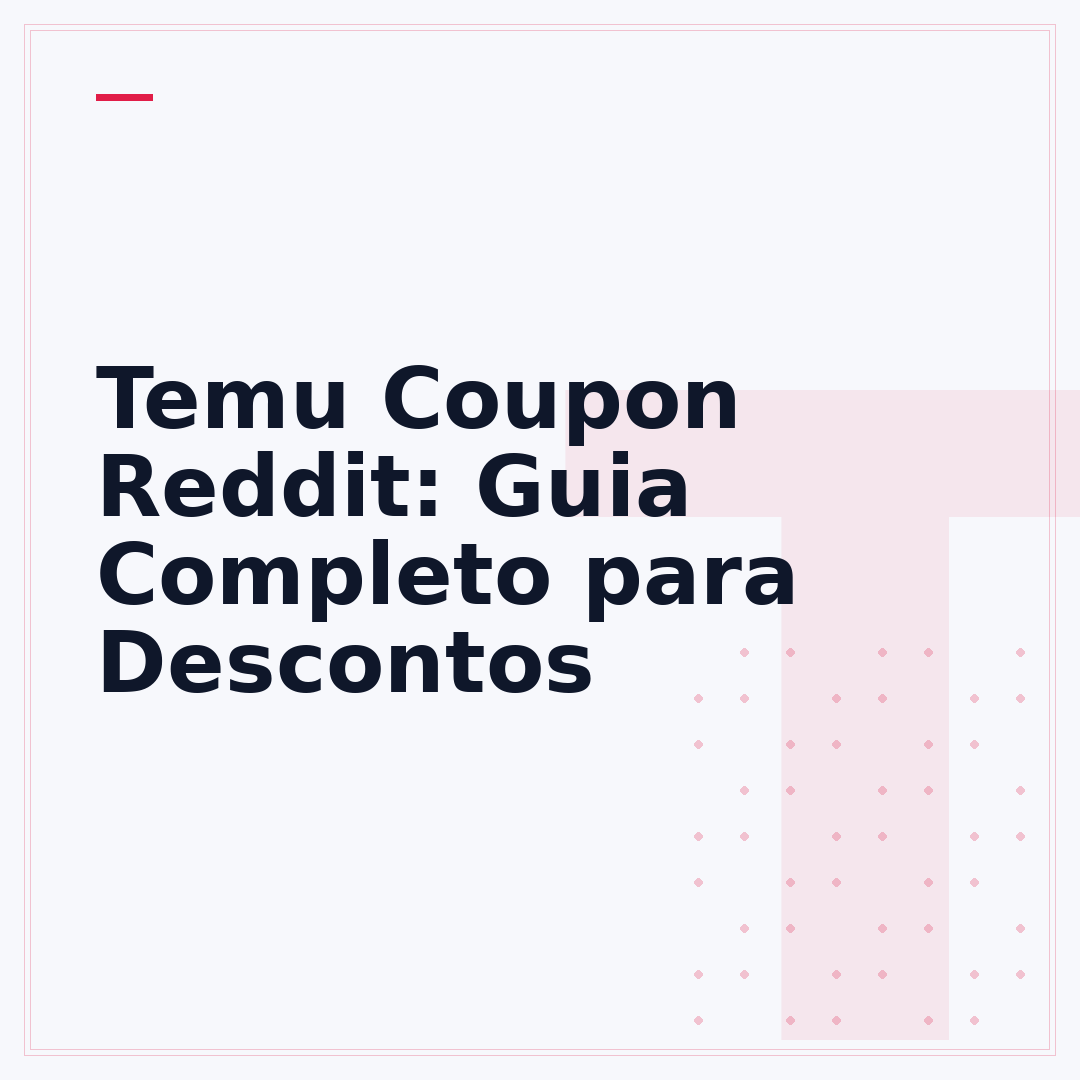 Temu Coupon Reddit: Guia Completo para Descontos