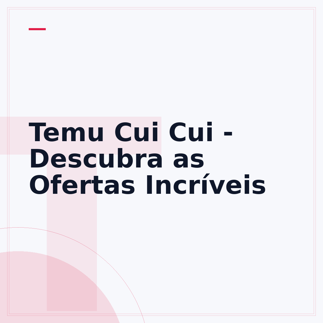 Temu Cui Cui - Descubra as Ofertas Incríveis