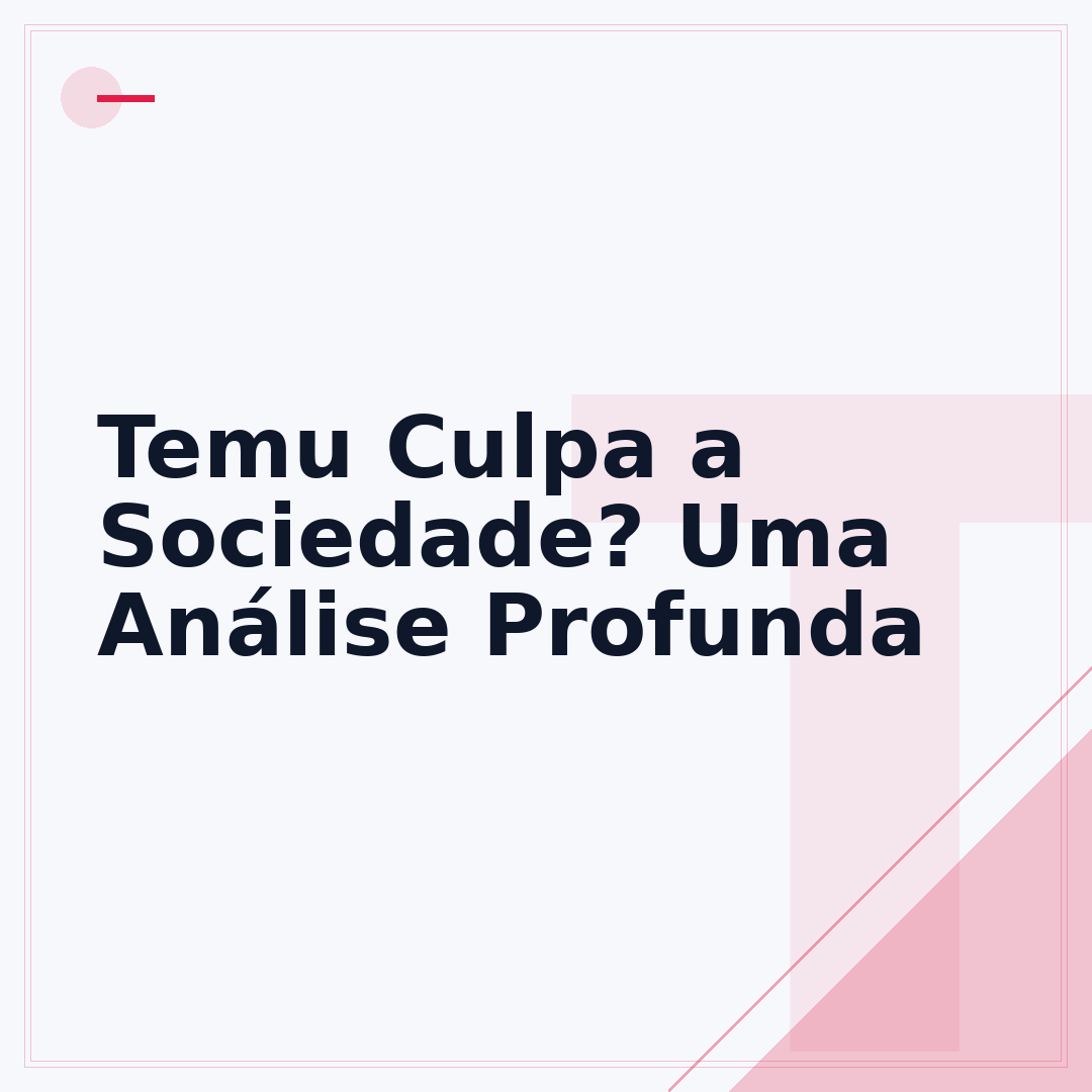 Temu Culpa a Sociedade? Uma Análise Profunda