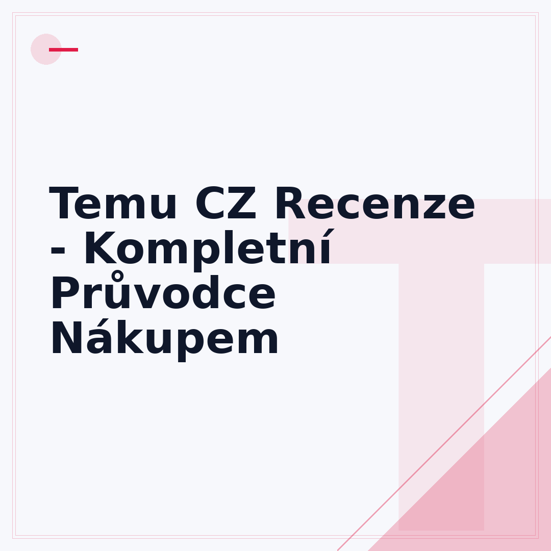 Temu CZ Recenze - Kompletní Průvodce Nákupem
