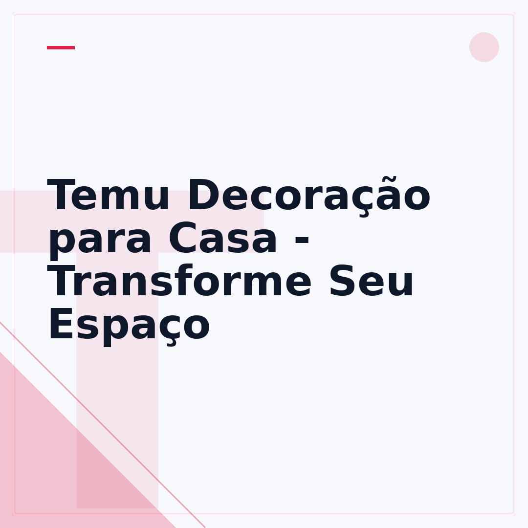 Temu Decoração para Casa - Transforme Seu Espaço