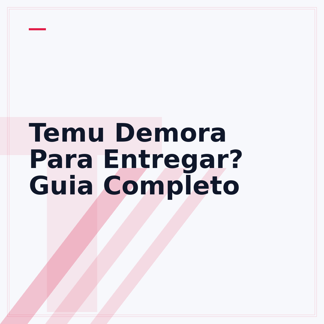 Temu Demora Para Entregar? Guia Completo