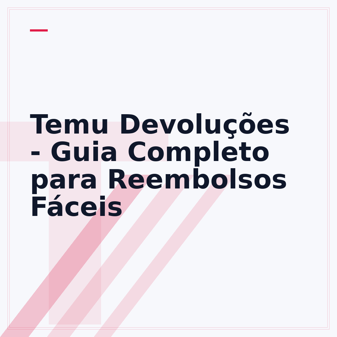 Temu Devoluções - Guia Completo para Reembolsos Fáceis