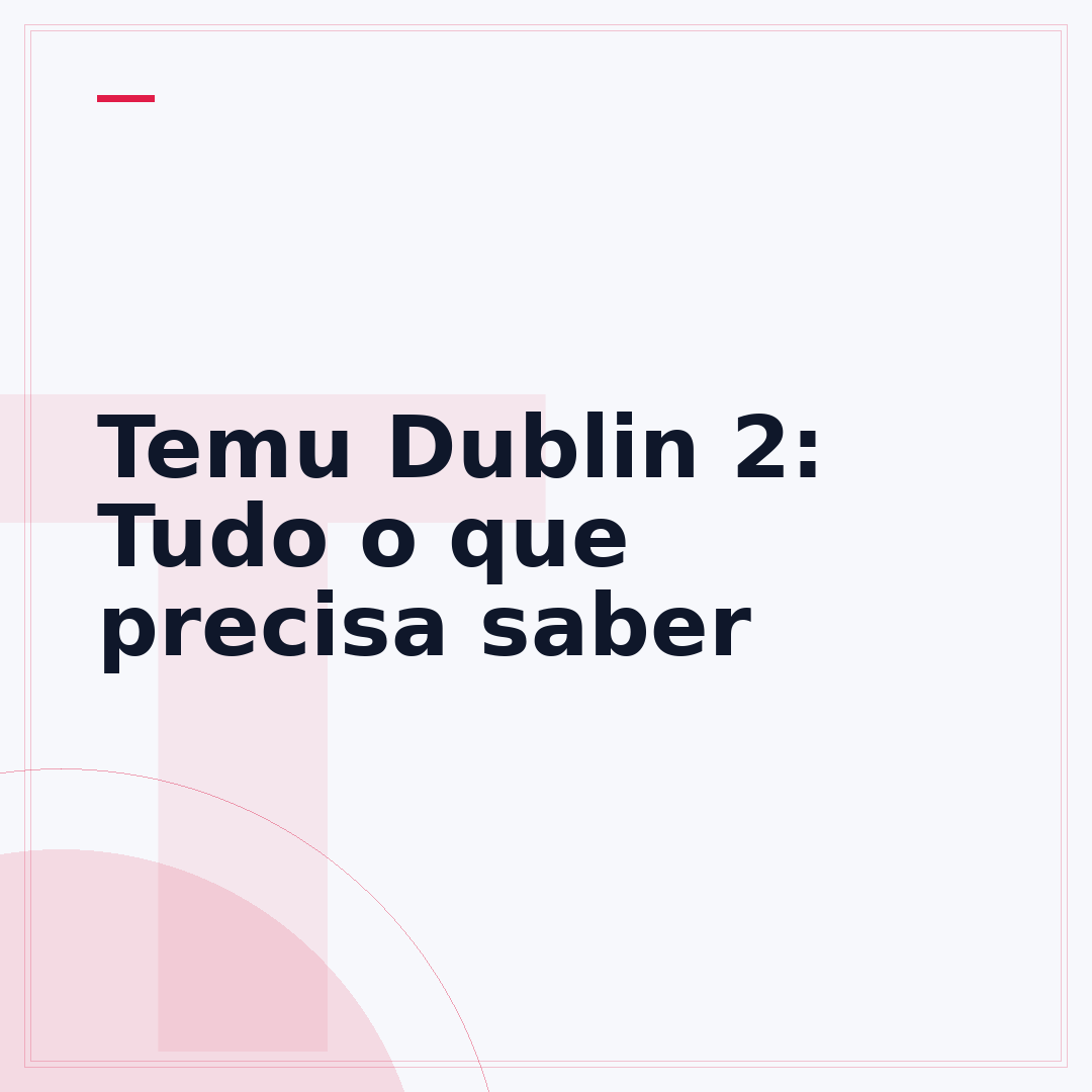 Temu Dublin 2: Tudo o que precisa saber