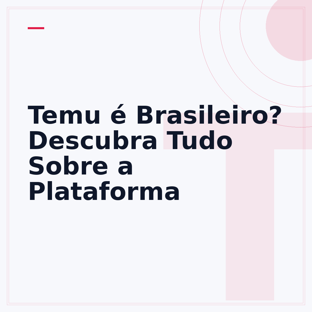 Temu é Brasileiro? Descubra Tudo Sobre a Plataforma