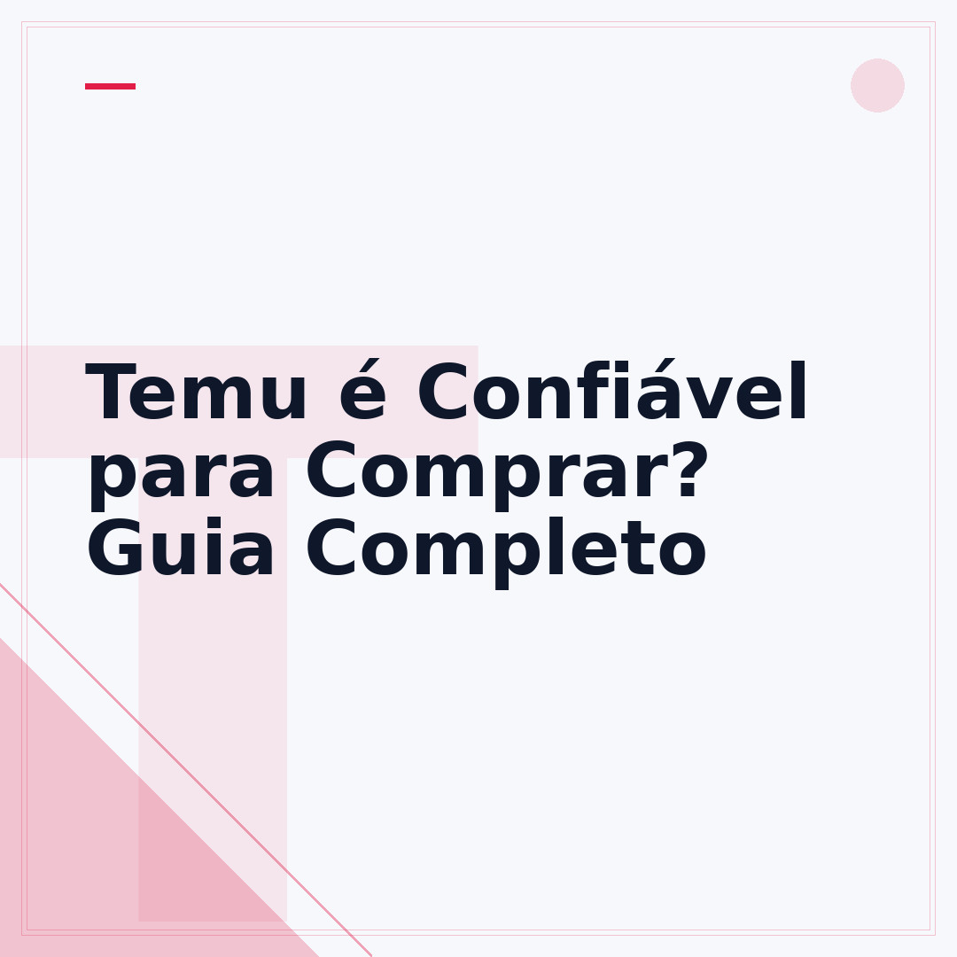 Temu é Confiável para Comprar? Guia Completo