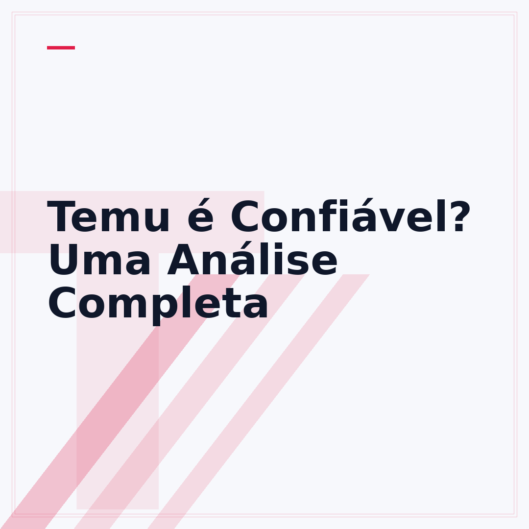 Temu é Confiável? Uma Análise Completa