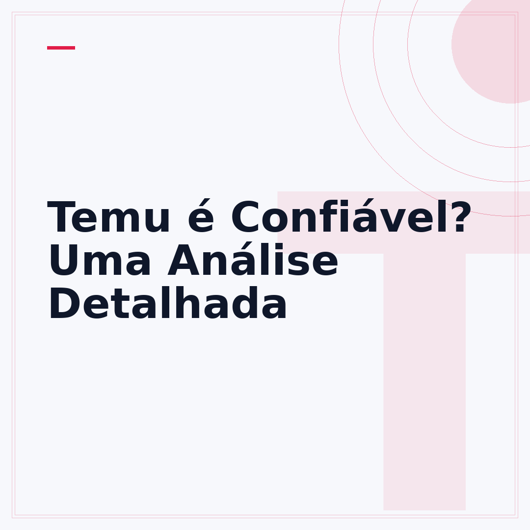Temu é Confiável? Uma Análise Detalhada