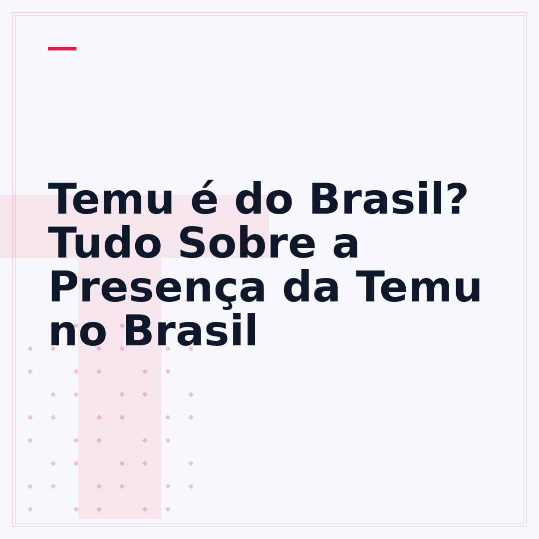Temu é do Brasil? Tudo Sobre a Presença da Temu no Brasil
