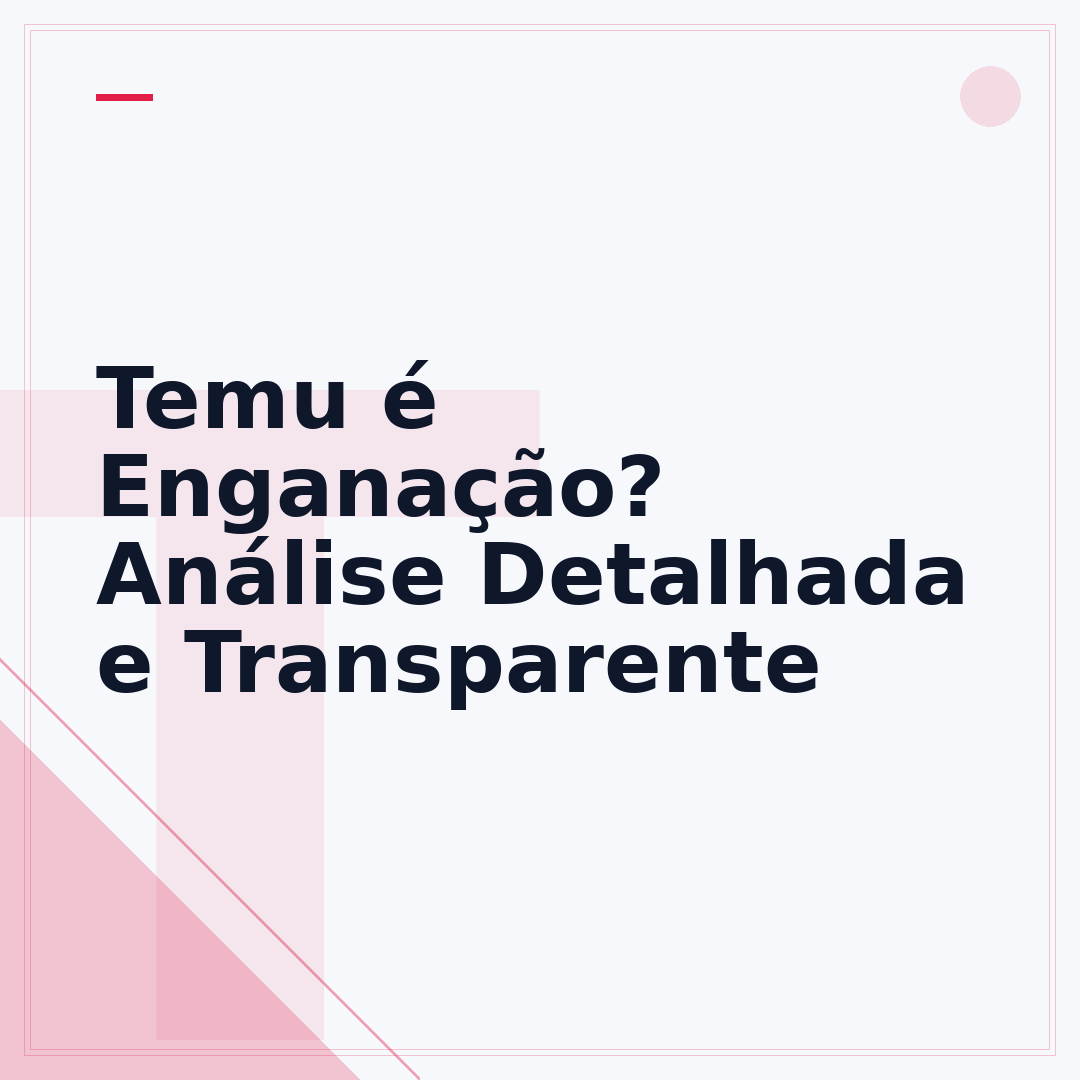 Temu é Enganação? Análise Detalhada e Transparente