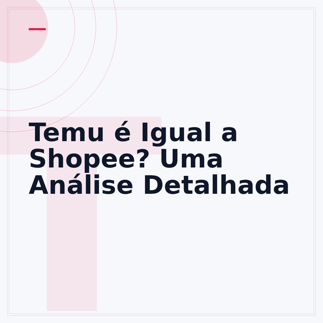 Temu é Igual a Shopee? Uma Análise Detalhada
