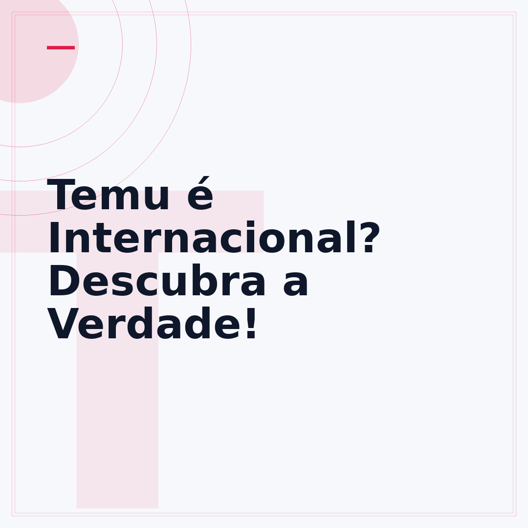Temu é Internacional? Descubra a Verdade!