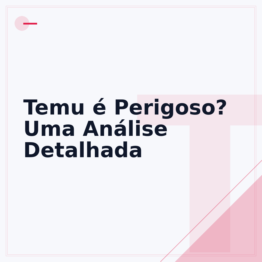 Temu é Perigoso? Uma Análise Detalhada