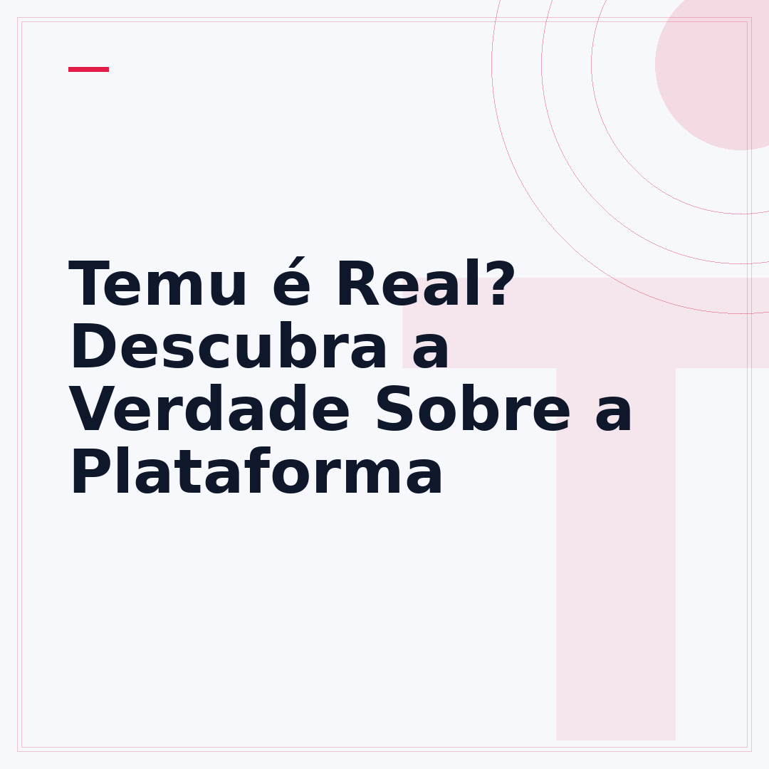 Temu é Real? Descubra a Verdade Sobre a Plataforma