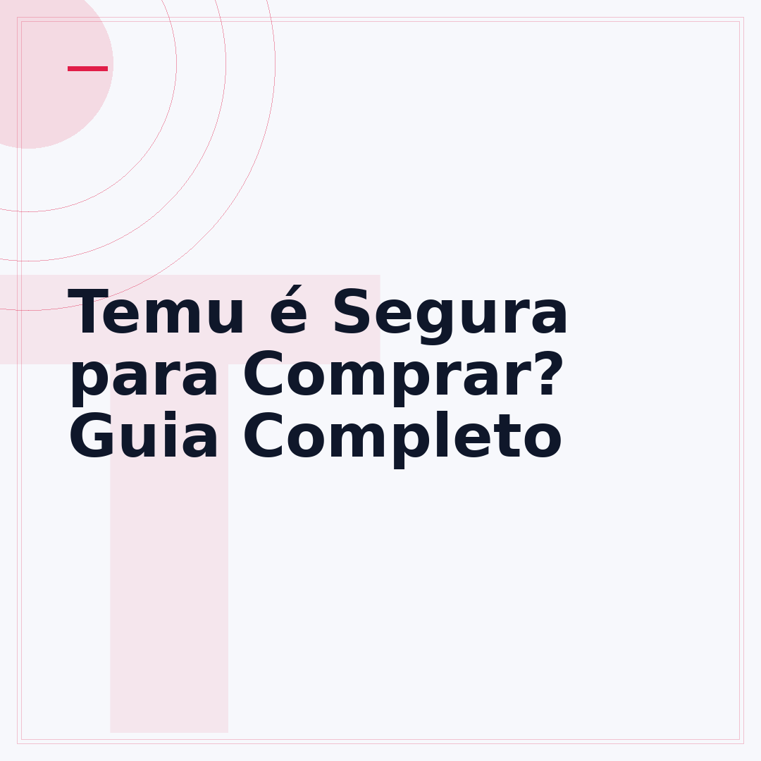 Temu é Segura para Comprar? Guia Completo