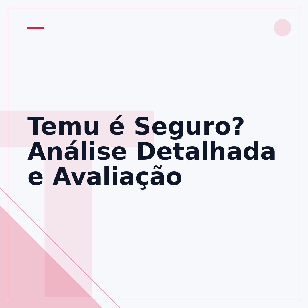 Temu é Seguro? Análise Detalhada e Avaliação