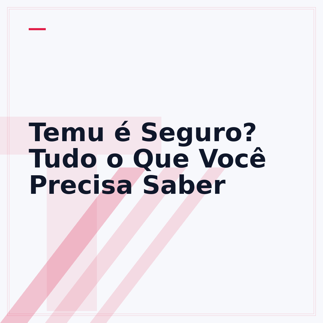 Temu é Seguro? Tudo o Que Você Precisa Saber