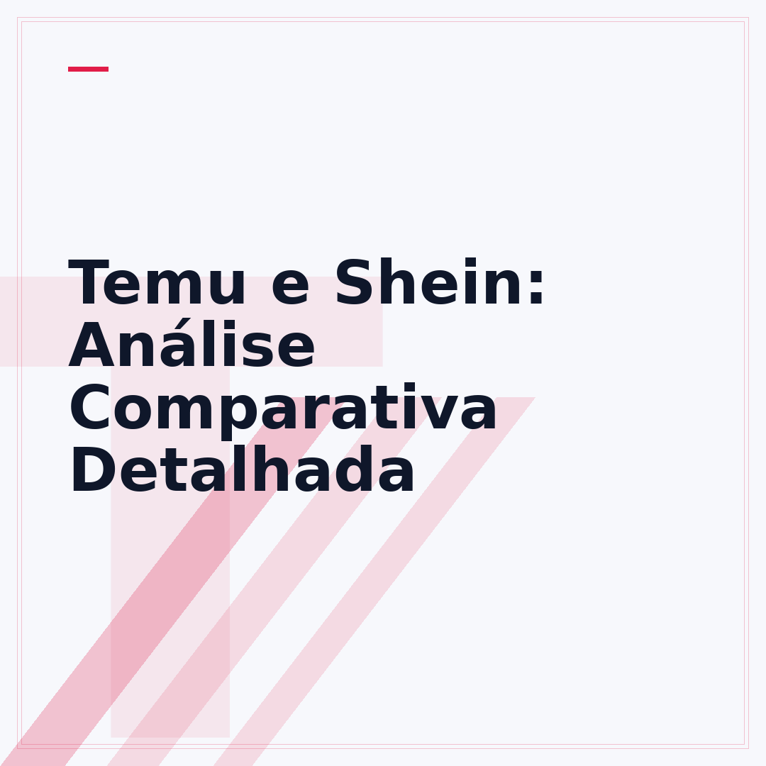 Temu e Shein: Análise Comparativa Detalhada