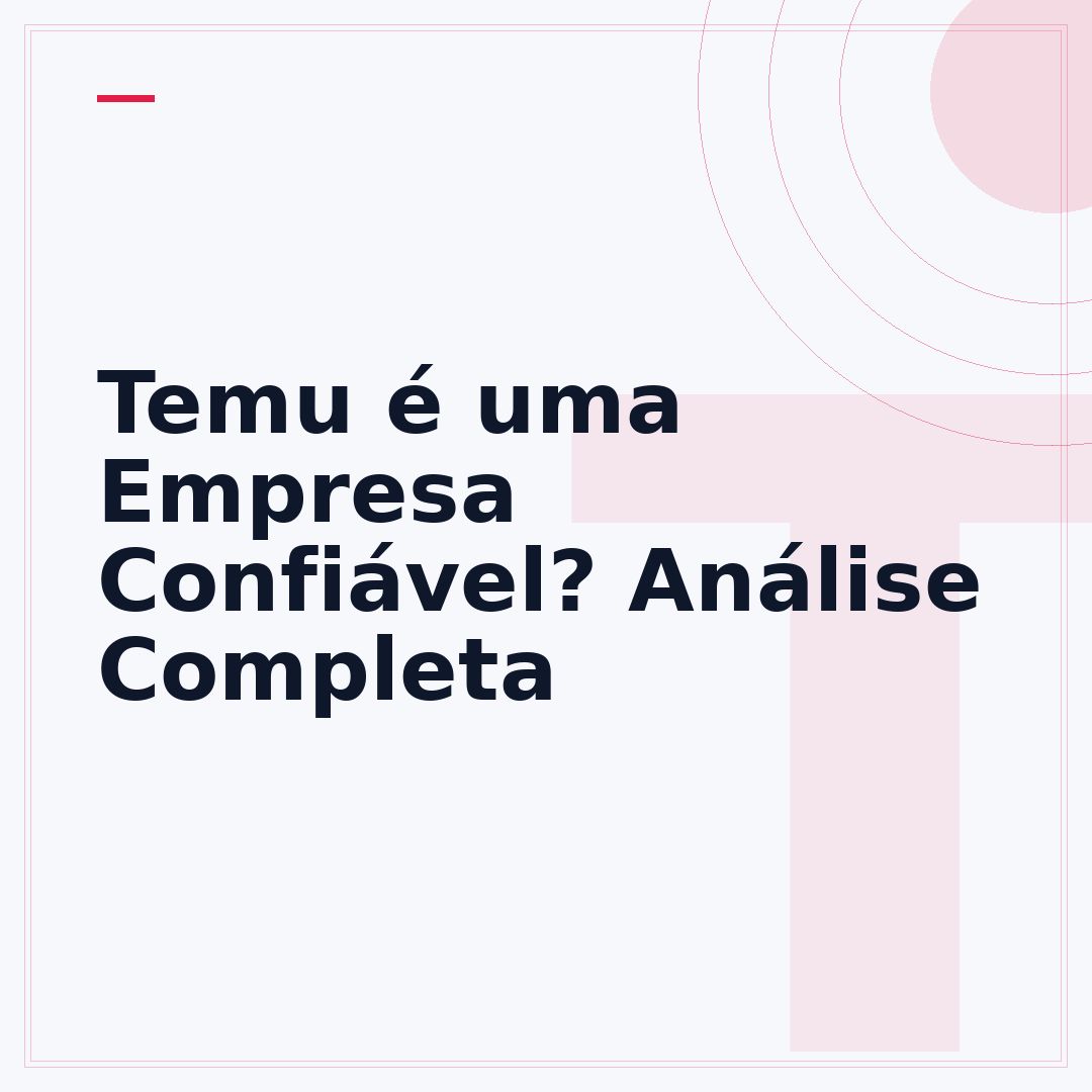 Temu é uma Empresa Confiável? Análise Completa