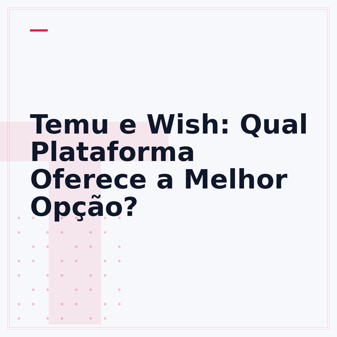 Temu e Wish: Qual Plataforma Oferece a Melhor Opção?