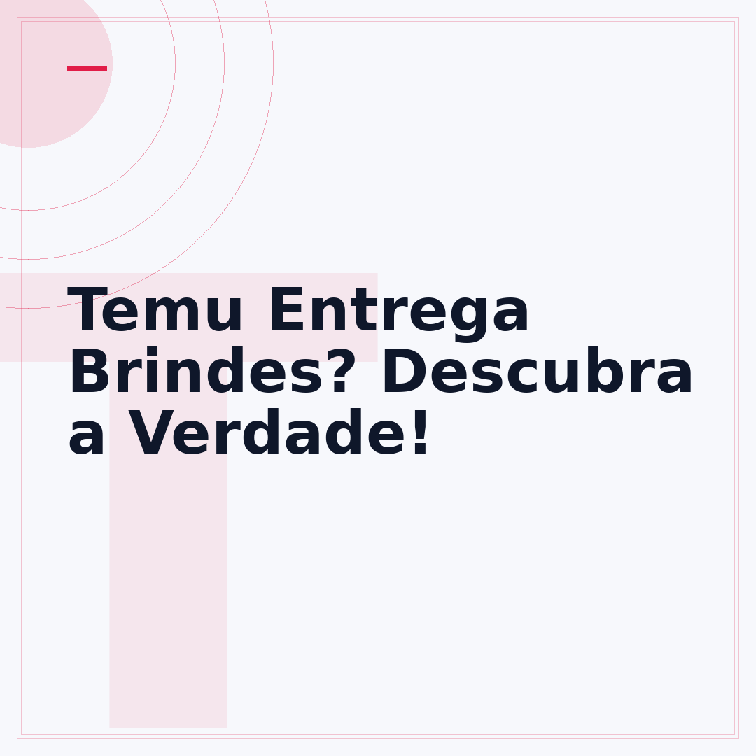 Temu Entrega Brindes? Descubra a Verdade!