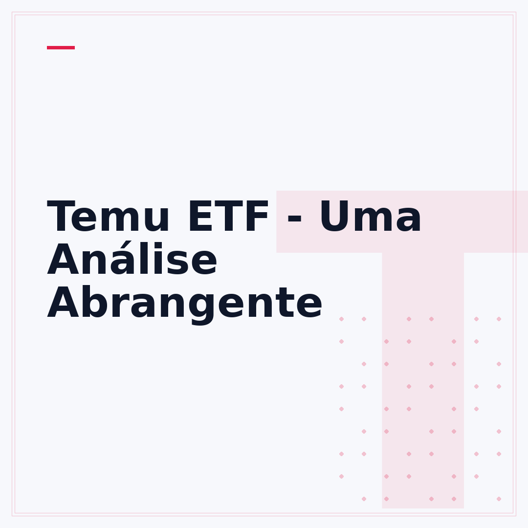 Temu ETF - Uma Análise Abrangente