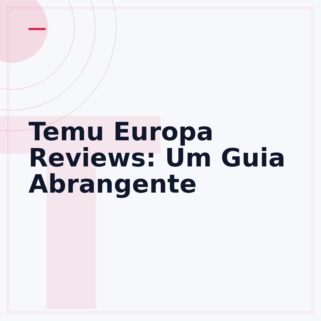Temu Europa Reviews: Um Guia Abrangente