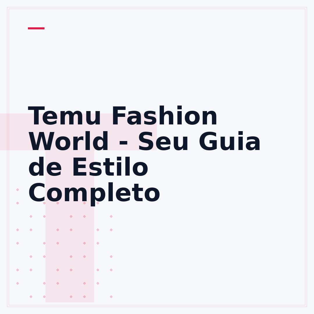 Temu Fashion World - Seu Guia de Estilo Completo